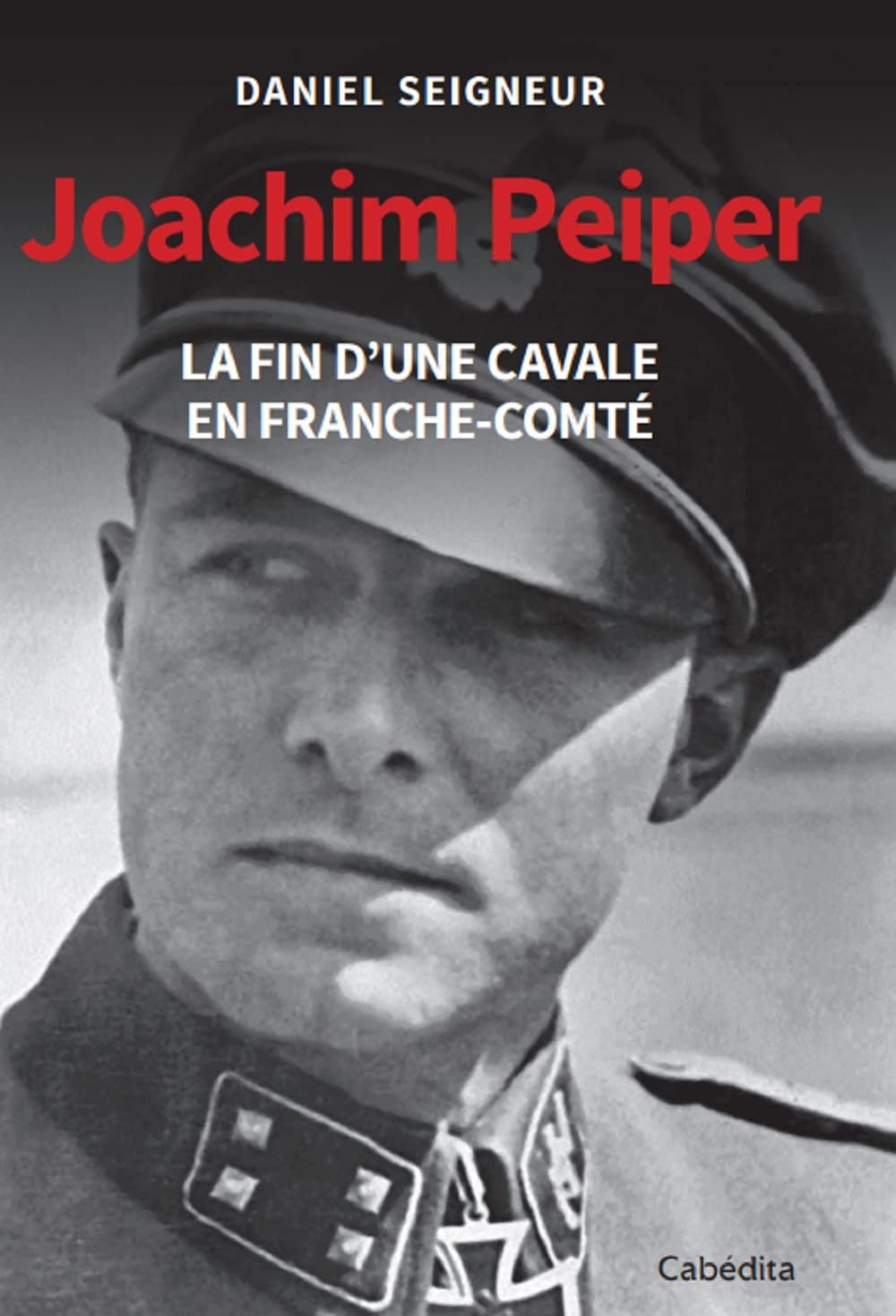 Joachim Peiper: La fin d’une cavale en Franche-Comté Contemporary literature