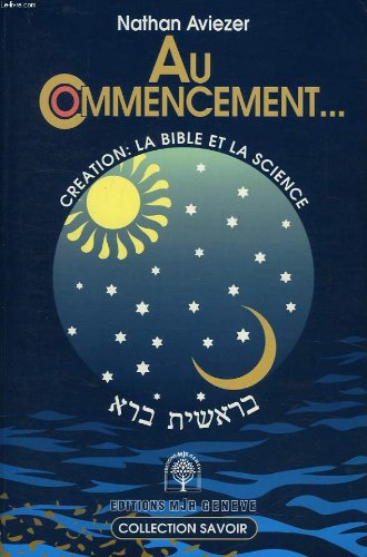 AU COMMENCEMENT: La Création, la Bible et la science Religion & Esotericism