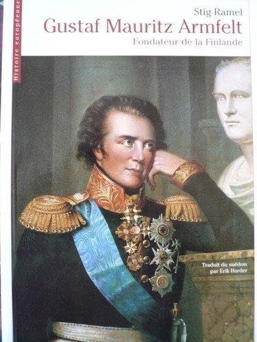 Gustaf Mauritz Armfelt : Fondateur de la Finlande German history