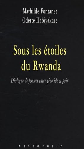 Sous les étoiles du Rwanda : Dialogue de femmes entre génocide et paix Contemporary literature