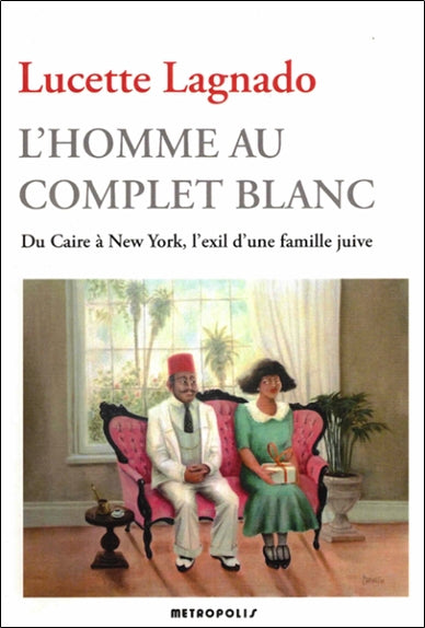 L'homme au complet blanc : du Caire à New York, l'exil d'une famille juive International