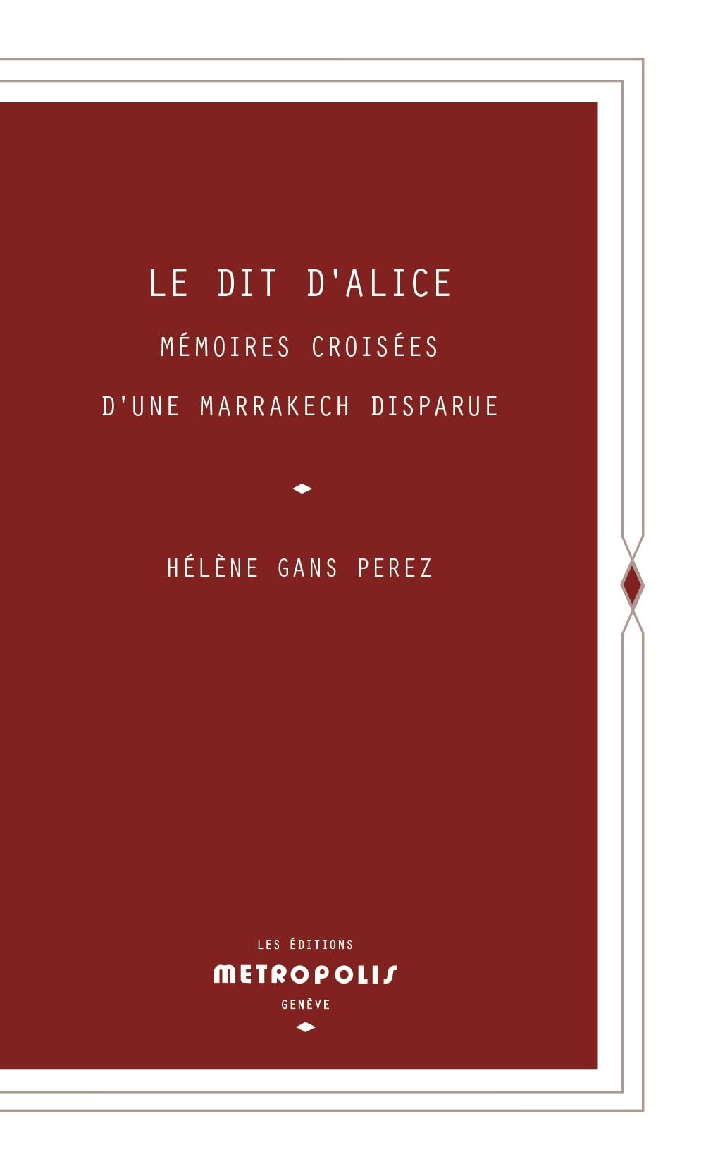 Le Dit d'Alice : Mémoires croisées d'une Marrakech disparue book