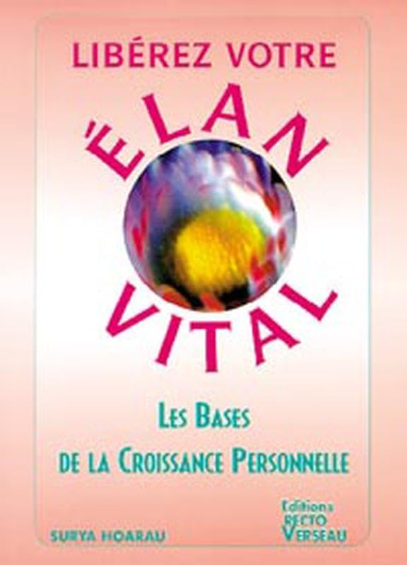 Libérez votre élan vital - Les Bases de la Croissance Personnelle Books