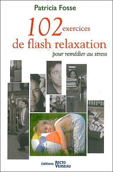 102 exercices de flash relaxation : pour remédier au stress : se relaxer pour trouver en soi paix et détente profondes Religion & Esotericism