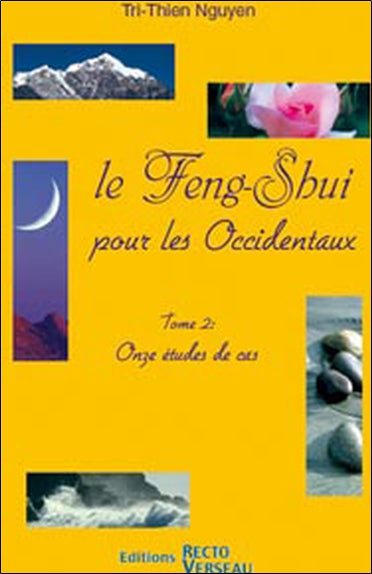 Le feng shui pour les Occidentaux. Vol. 2. Onze études de cas Partnership & Love