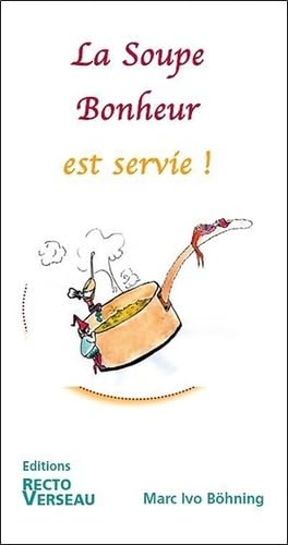 La Soupe Bonheur est servie !: Mode d'emploi de la passion Books