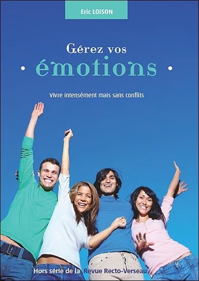 Gérez vos émotions - Vivre intensément mais sans conflits book