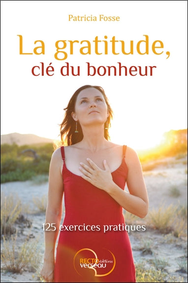 La gratitude, clé du bonheur : 125 exercices pratiques book