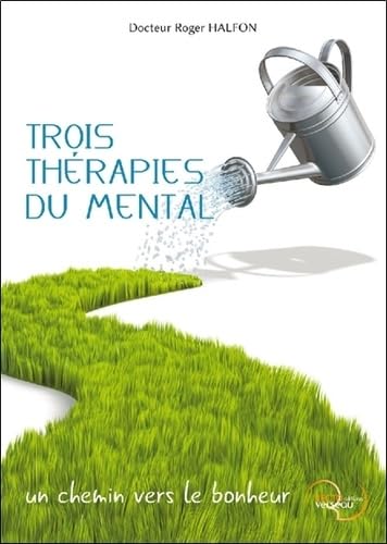 Trois Thérapies du Mental - Un chemin vers le bonheur Books