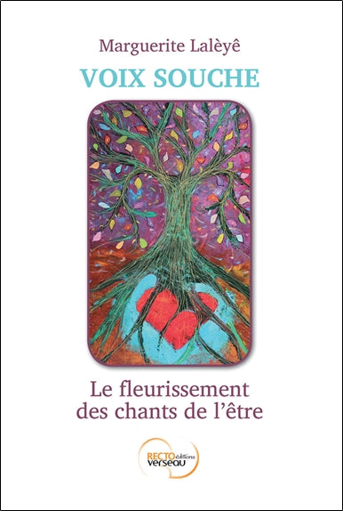 Voix souche : le fleurissement des chants de l'être Religion & Esotericism