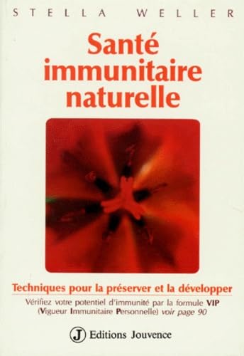 Sante Immunitaire Naturelle. Techniques Pour La Preserver Et La Developper Books