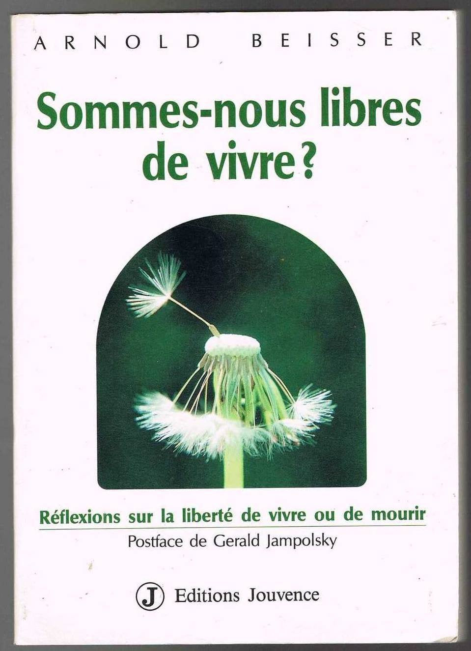 Sommes-nous libres de vivre ? : reflexions sur la liberte de vivre ou de mourir (Air de Jouvence) Books