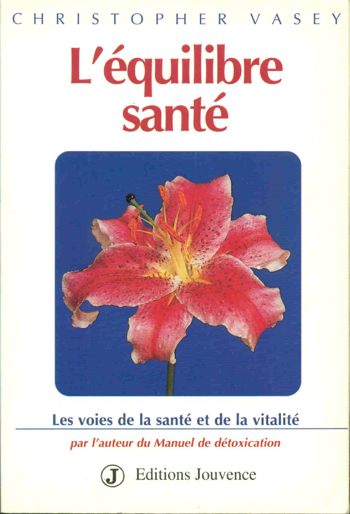 L'équilibre santé: Les voies de la santé et de la vitalité book