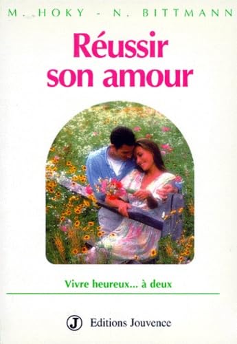Reussir Son Amour. Vivre Heureux... A Deux book