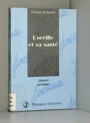 L'oreille et sa santé: Manuel pratique book