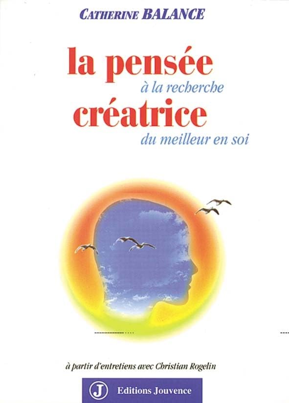 La pensée créatrice : A la recherche du meilleur en soi book