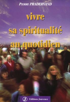 Vivre sa spiritualité au quotidien Books