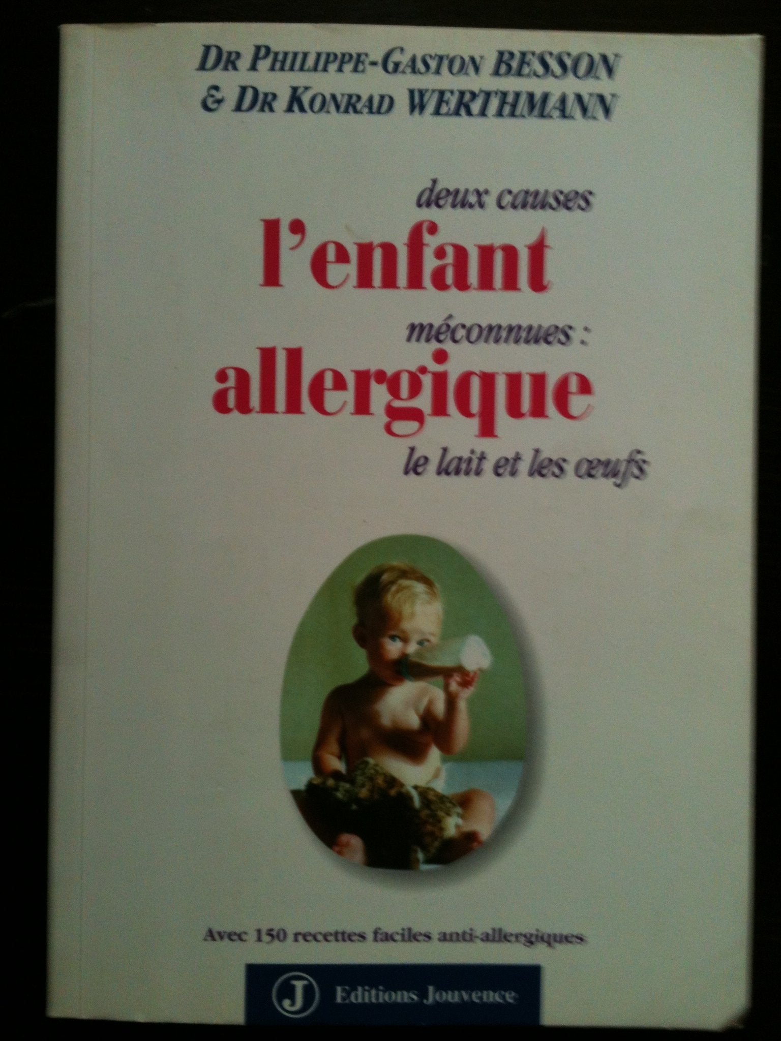 L'Enfant Allergique. 2 Causes Meconnues : Le Lait Et Les Oeufs book