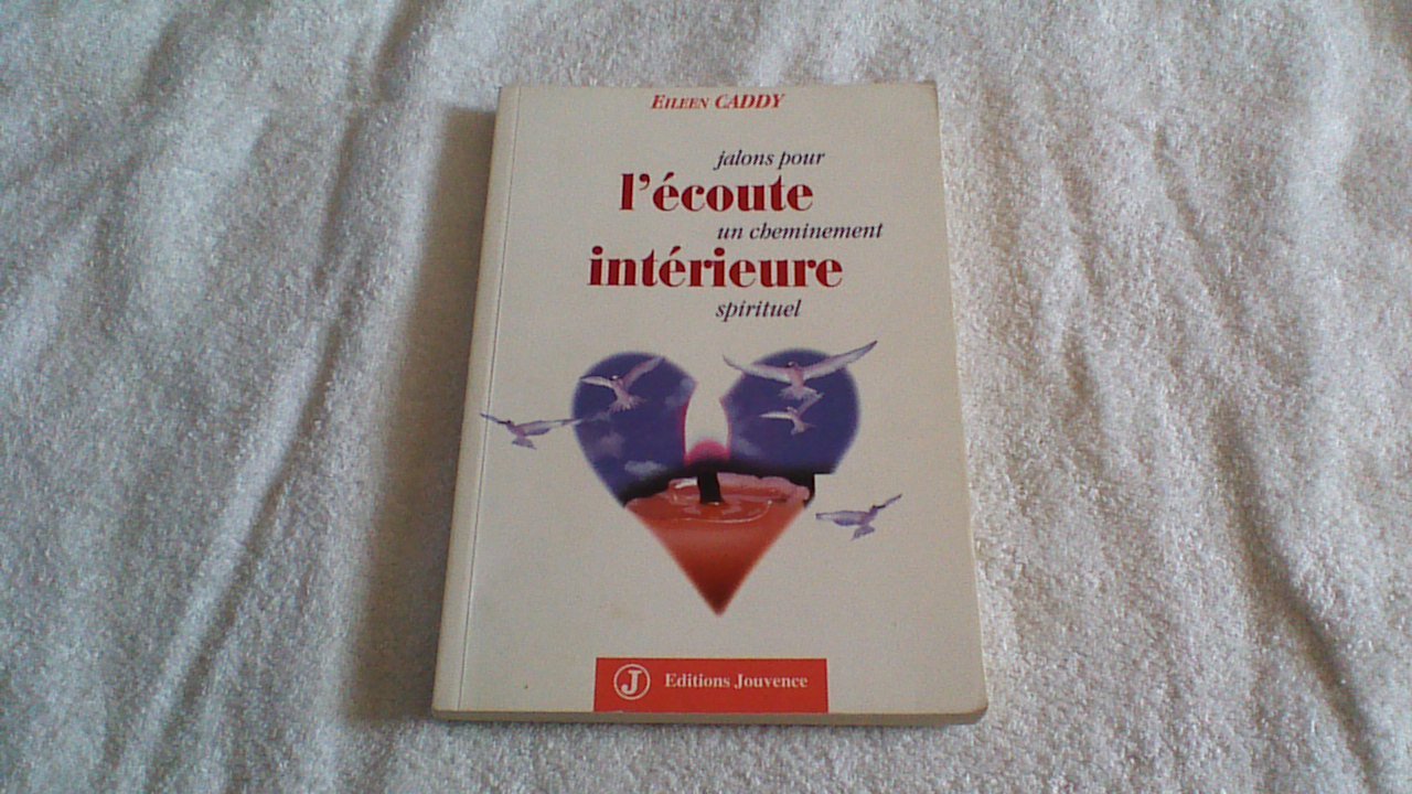 L'Ecoute Interieure. Jalons Pour Un Cheminement Spirituel Books