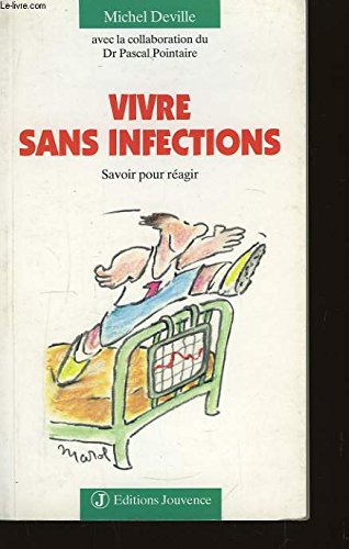 Vivre sans infections: Savoir pour réagir Books