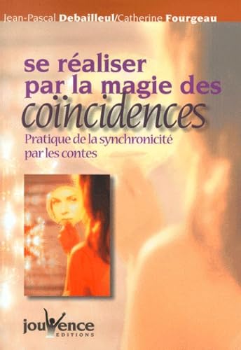 Se réaliser par la magie des coïncidences : Pratique de la synchronicité par les contes book