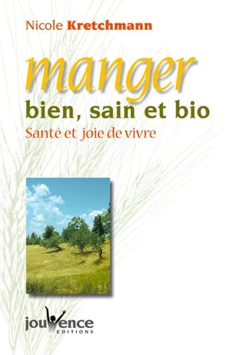 Manger bien, sain et bio : Santé et joie de vivre book