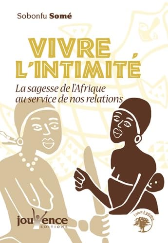 Vivre l'intimité : la sagesse de l'Afrique au service de nos relations book