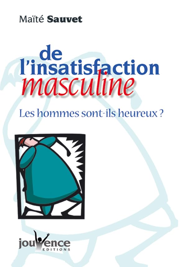 De l'insatisfaction masculine : Les hommes sont-ils heureux ? book