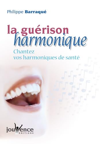 La guérison harmonique : Chantez vos harmoniques de santé book