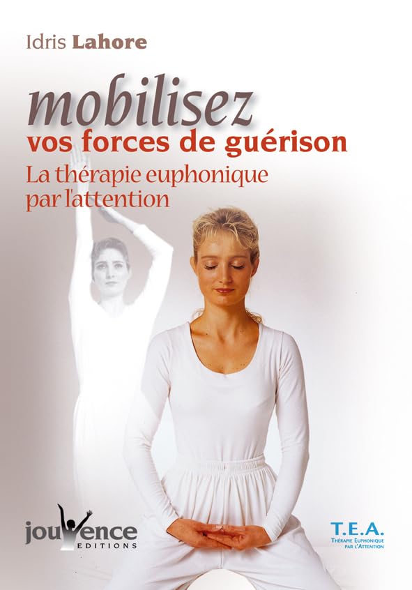 Mobilisez vos forces de guérison: La thérapie euphonique par l'attention Religion & Esotericism