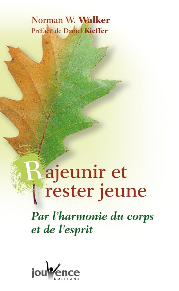 Rajeunir et rester jeune: par l'harmonie du corps et de l'esprit book