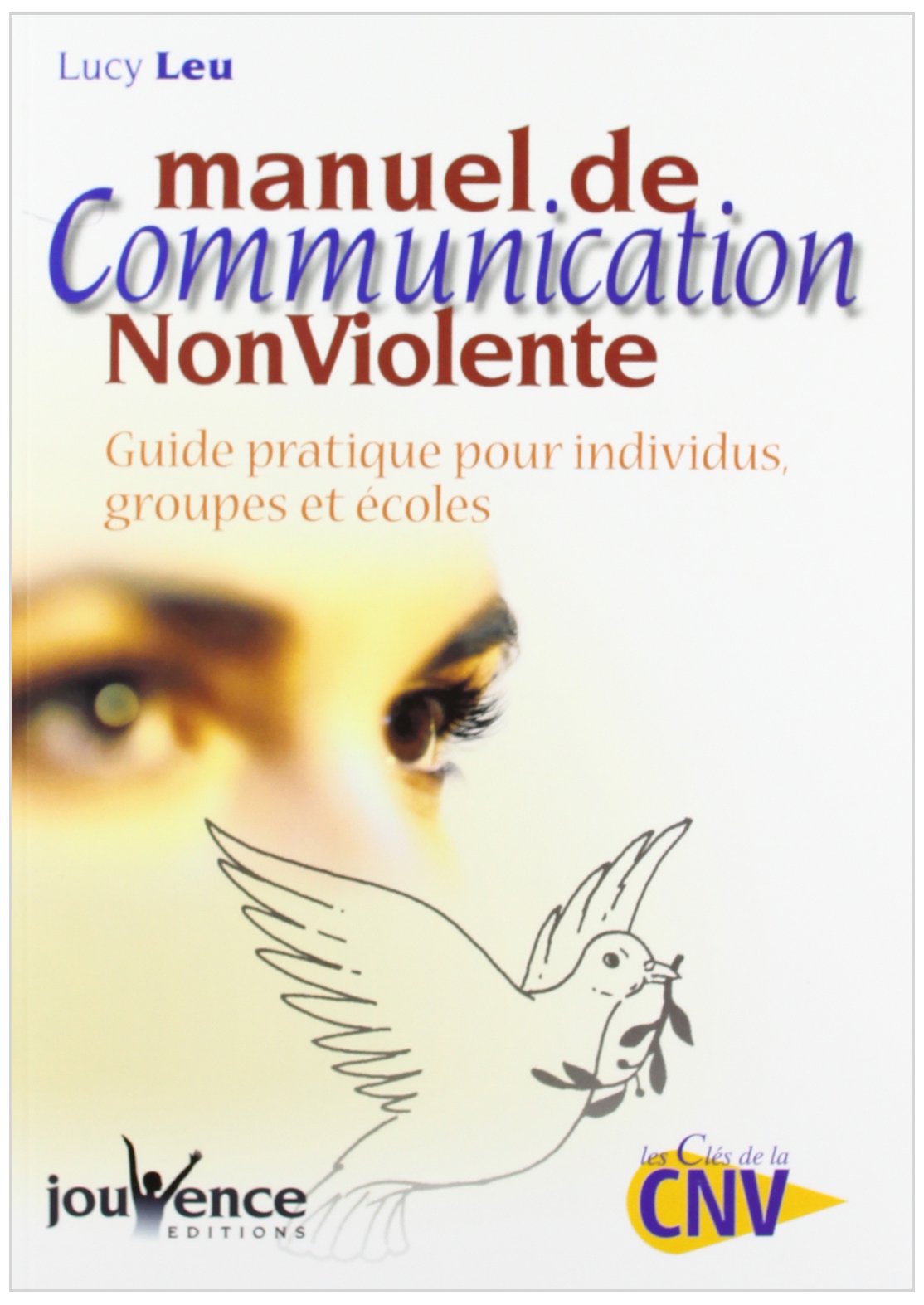 n°200 Manuel de communication non violente: guide pratique pour individus, groupes et écoles Books