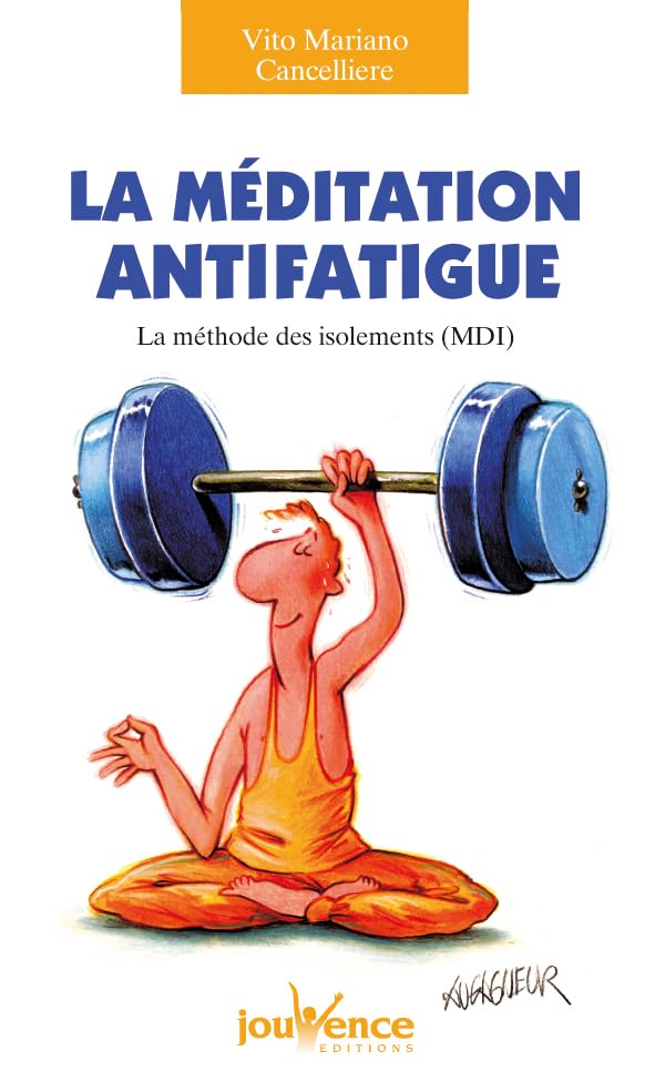 n°109 Méditation anti-fatigue: la méthode des isolements (MDI) book