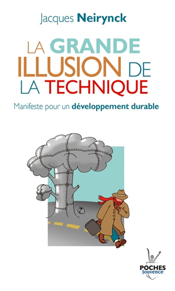 La grande illusion de la technique : manifeste pour un développement durable Leisure, Home & Garden