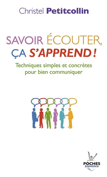 Savoir écouter, ça s'apprend ! : techniques simples et concrètes pour bien communiquer Books