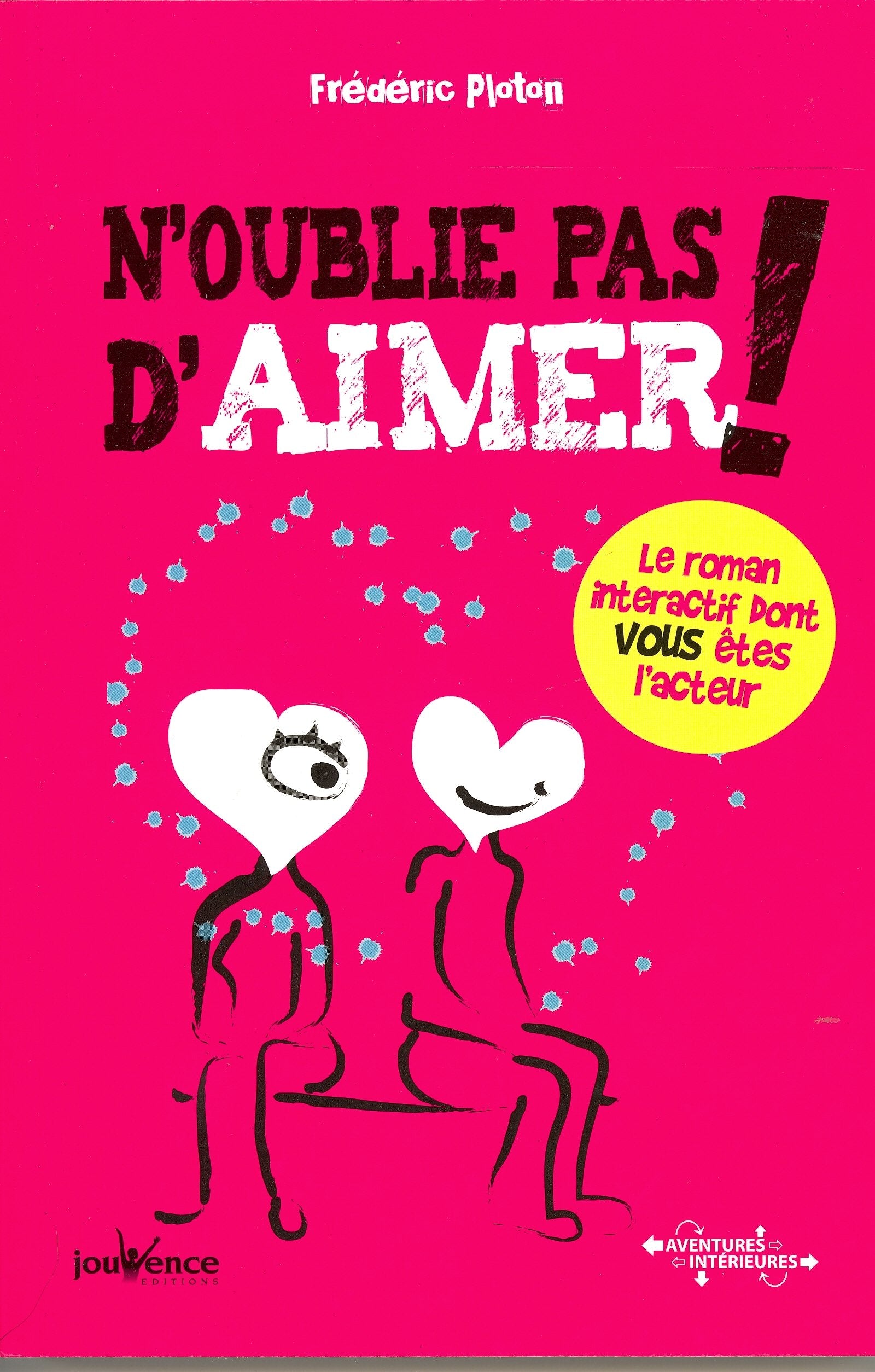 N'oublie pas d'aimer: Le roman interactif dont vous êtes l'acteur book
