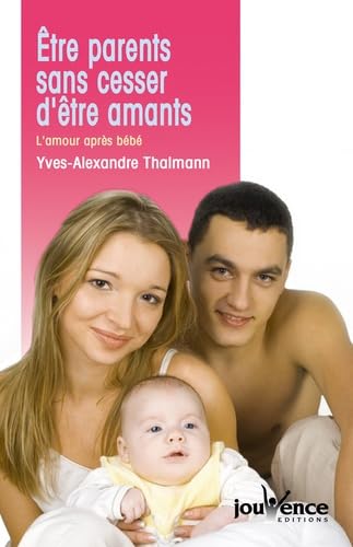 n°30 Etre parents sans cesser d'être amants: L'amour après bébé Partnership & Love