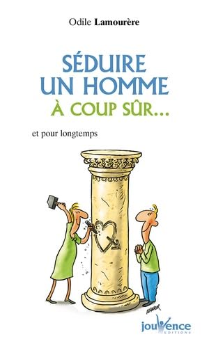 n°161 Séduire un homme à coup sûr...: et pour longtemps Books