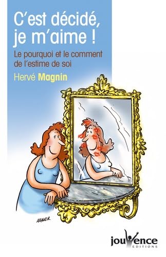 n°53 C'est décidé, je m'aime !: Le pourquoi et le comment de l'estime de soi ! Books