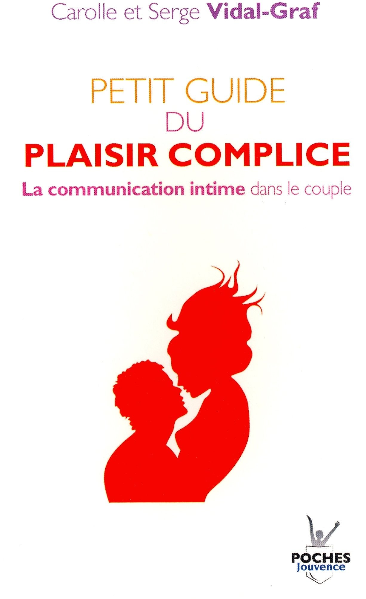 n°19 Petit guide du plaisir complice: La communication intime dans le couple Partnership & Love
