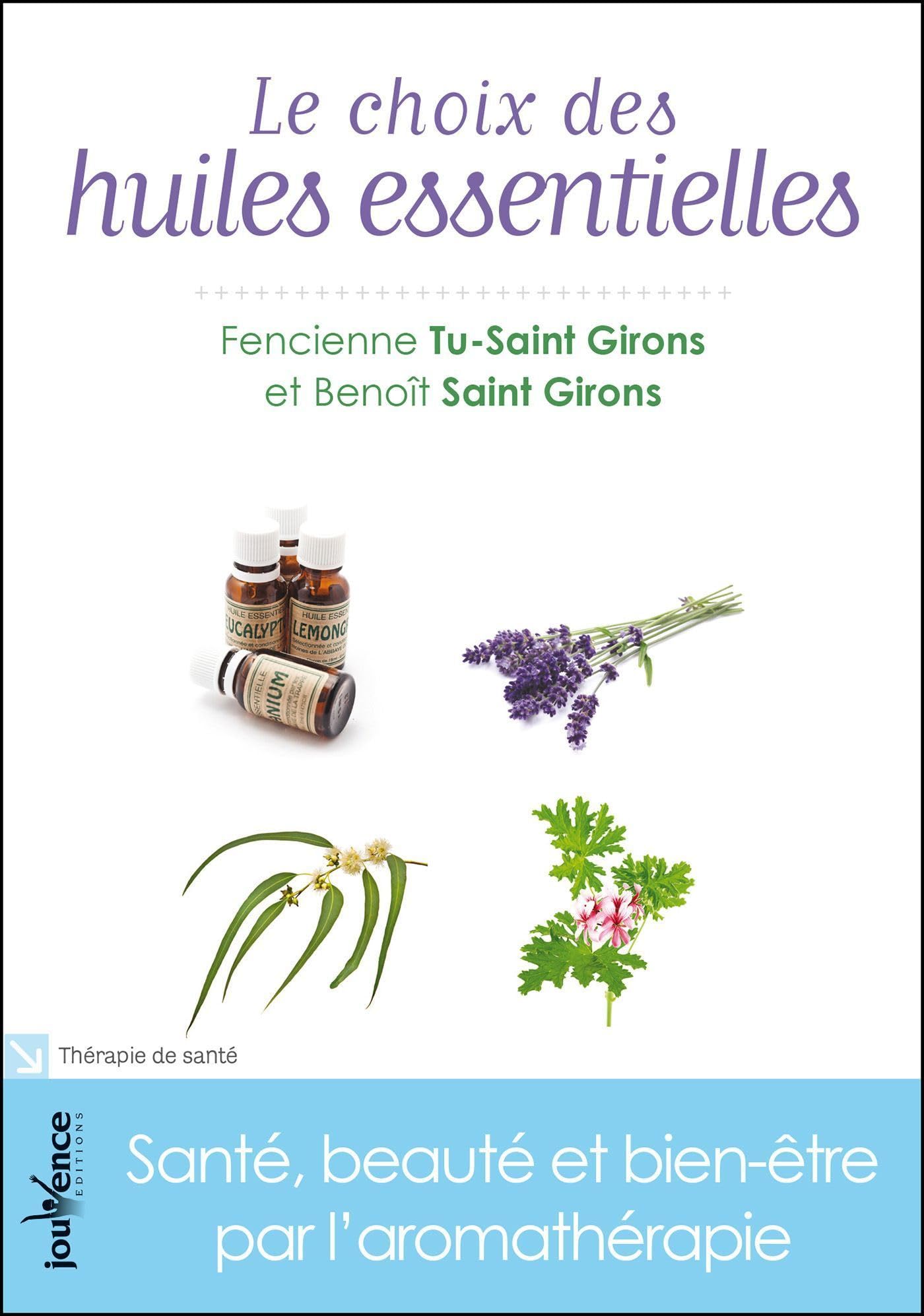 n)74 Le choix des huiles essentielles: Santé, beauté et bien-être par l'aromathérapie Health, Nutrition & Fitness