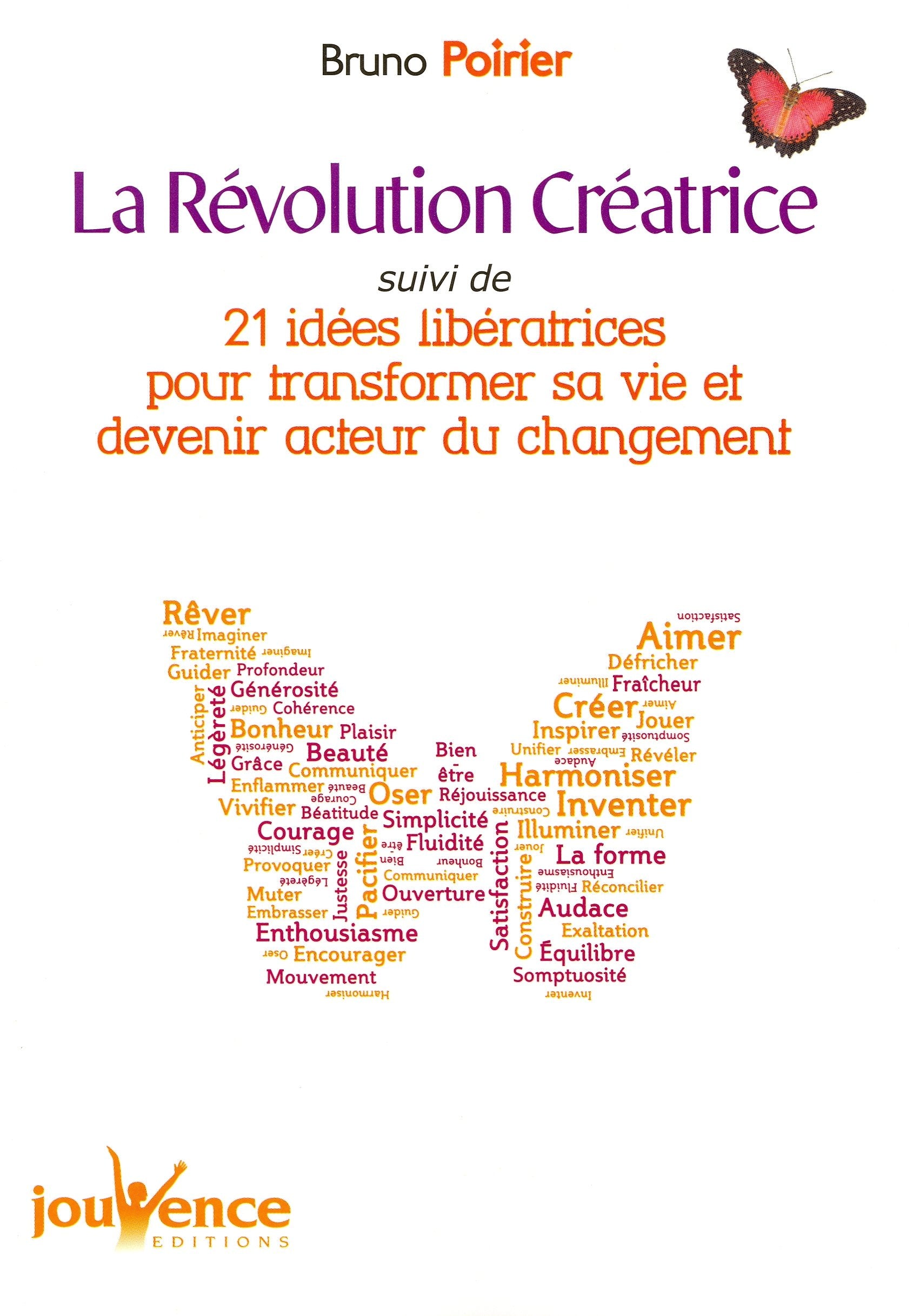 La révolution créative: Suivi de 21 idées liberatrices pour transformer sa vie et devenir acteur du Books