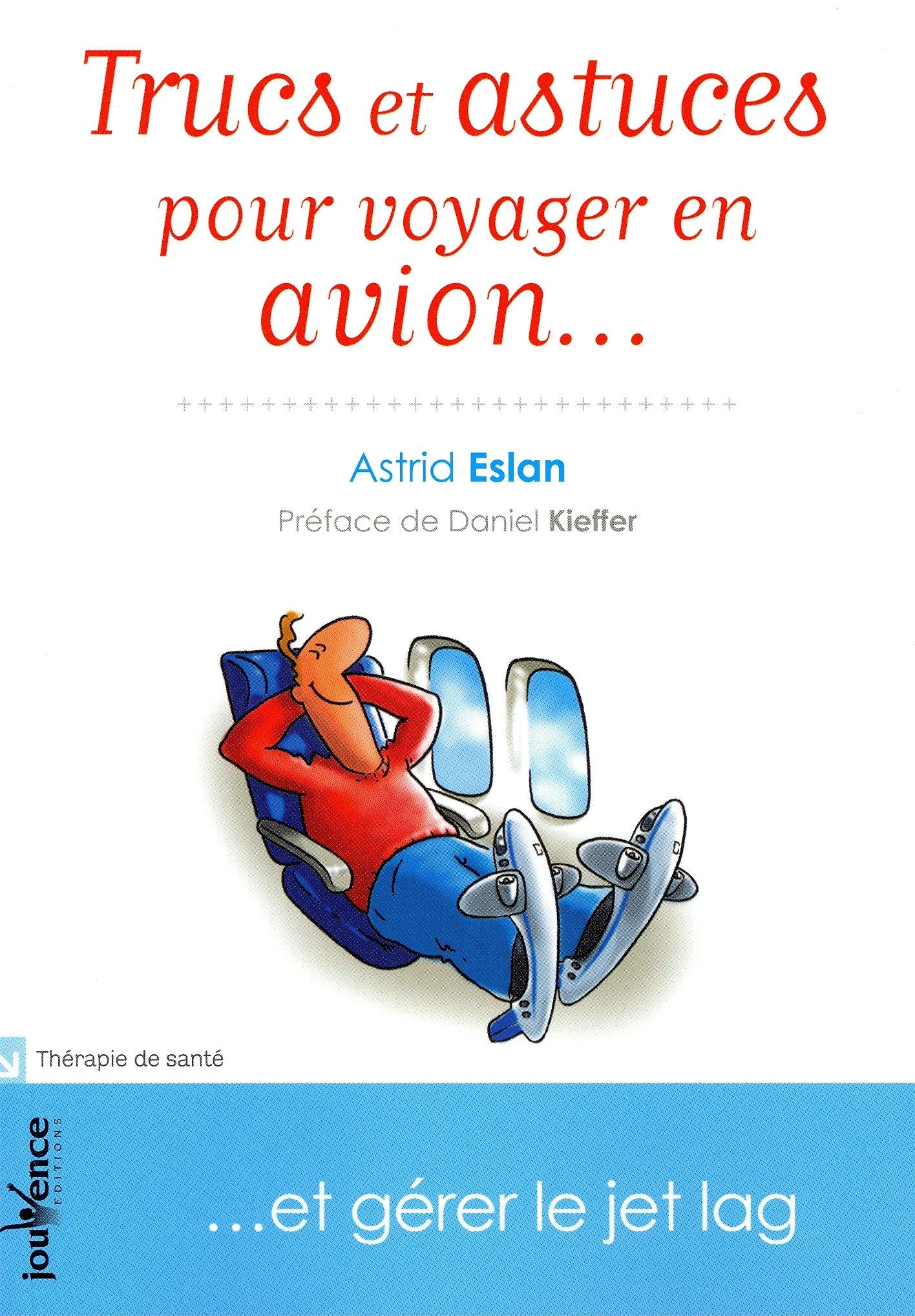 Trucs et astuces pour voyager en avion...: et gérer le jet lag Health, Nutrition & Fitness