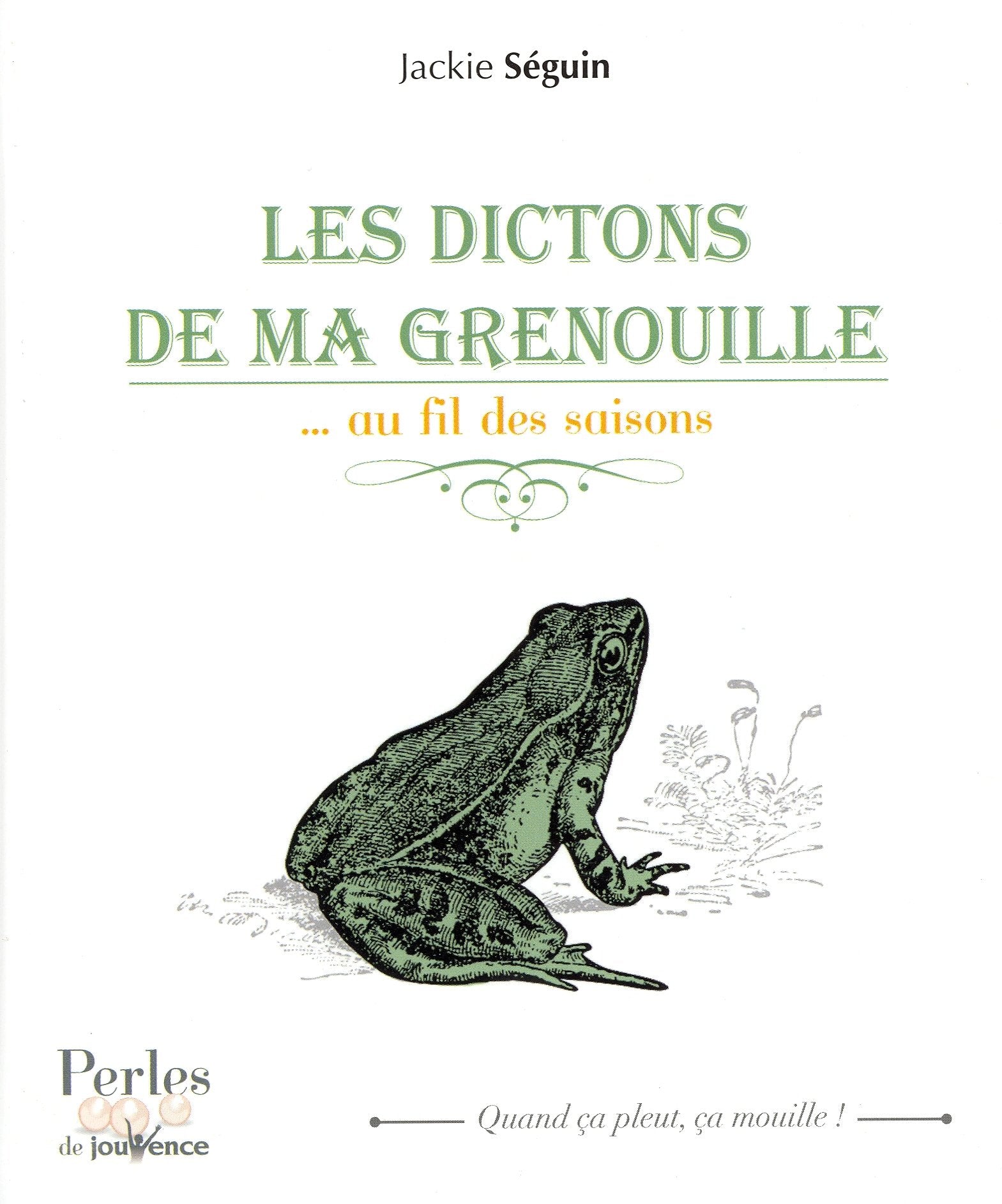 Les dictons de ma grenouille: ... au fil des saisons Books