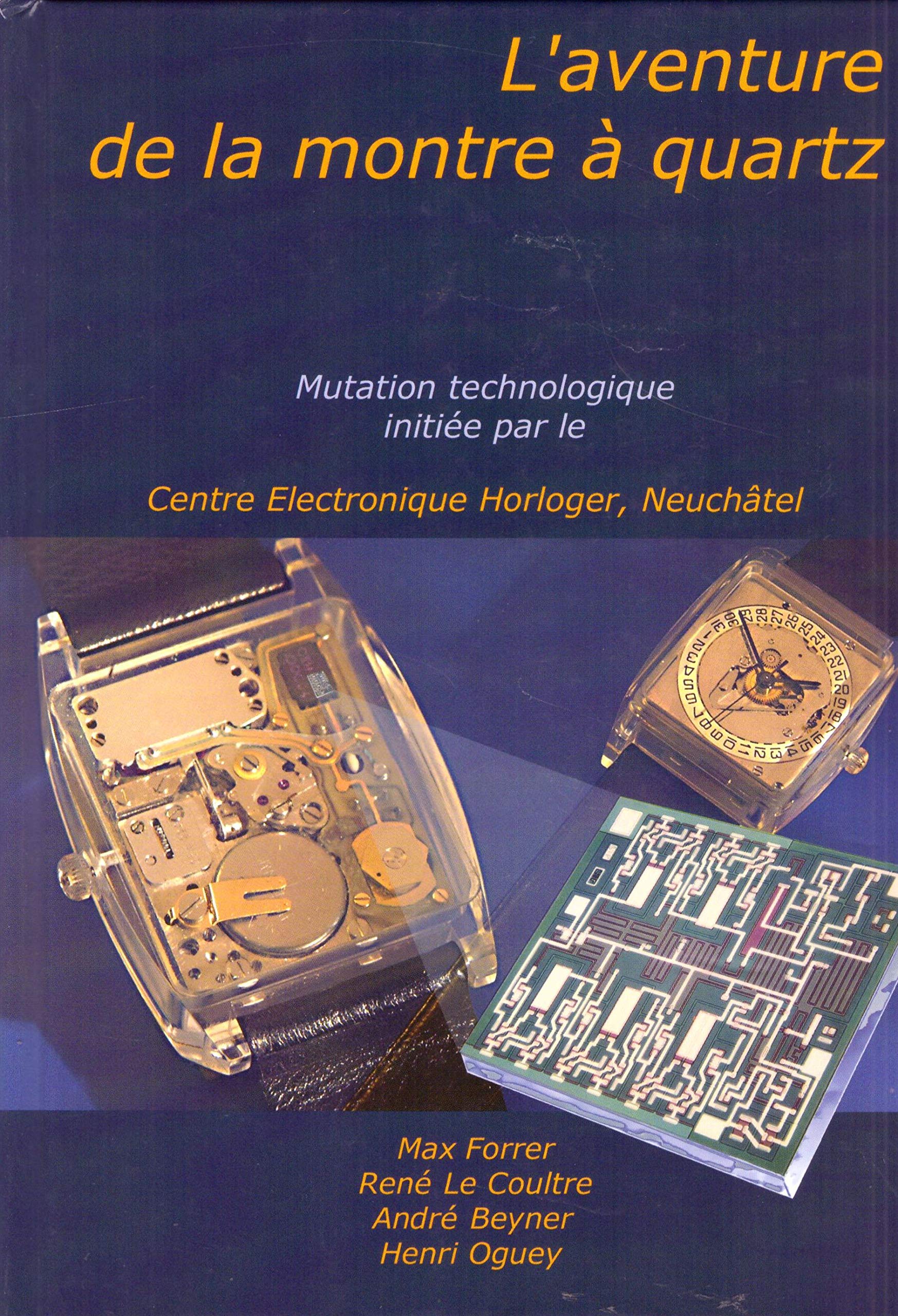 L'aventure de la montre à quartz : mutation technologique initiée par le Centre Electronique Horloger, Neuchâtel book