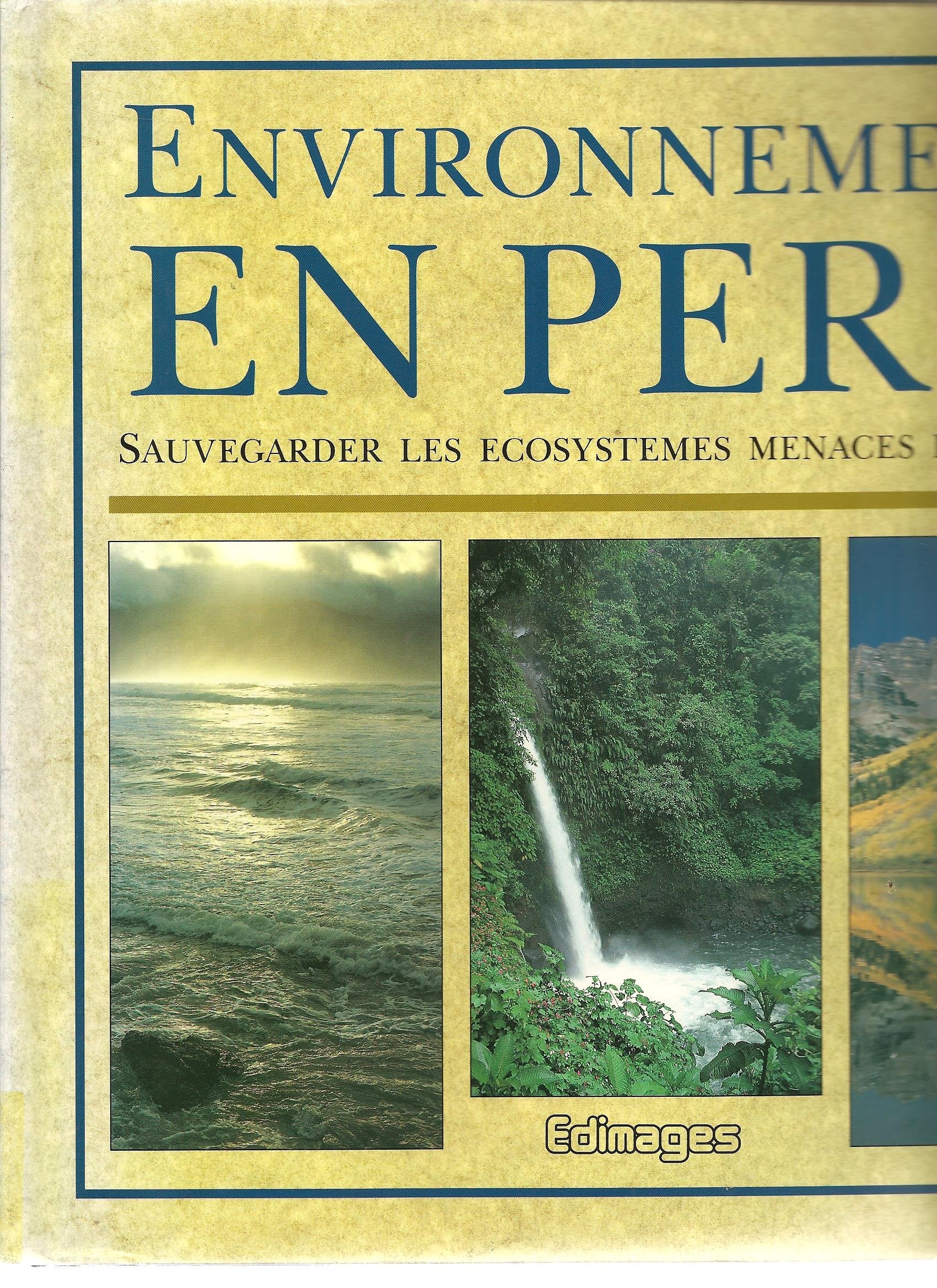 Environnements en péril: Sauvegarder les écosystèmes menacés de la Terre book