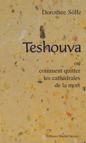 Teshouva /Teschuwa: Ou comment quitter les cathédrales de la mort Religion & Esotericism
