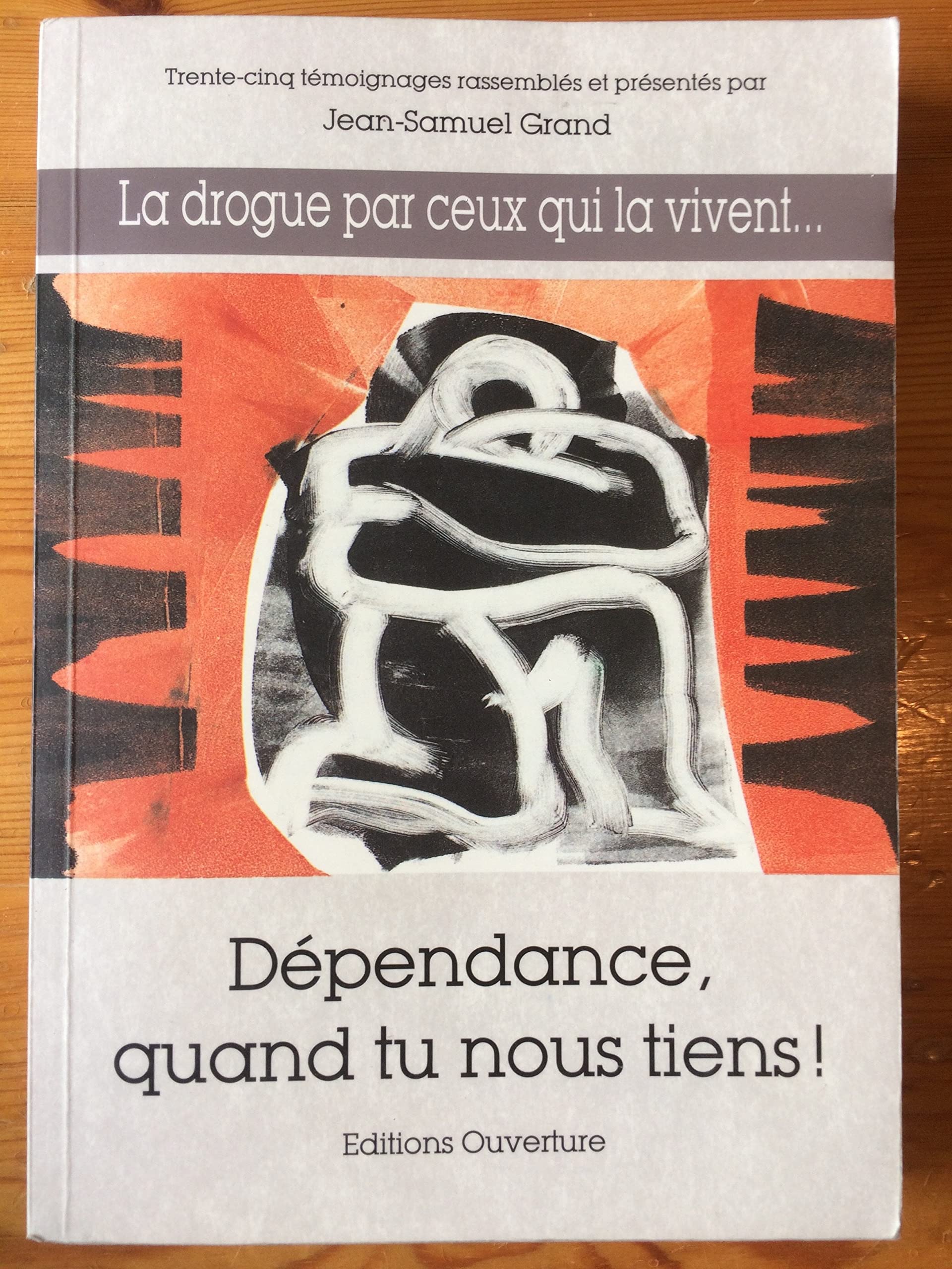 Dépendance quand tu nous tiens. La drogue par ceux qui la vivent... book