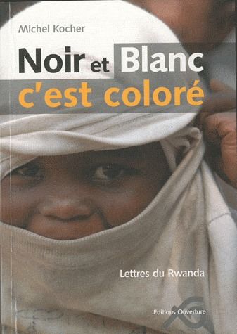 Noir et blanc : c'est coloré : lettres du Rwanda book