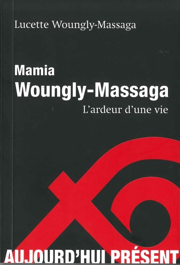 Mamia Woungly-Massaga L'ardeur d'une vie book